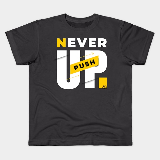 never push up Kids T-Shirt by EKLZR